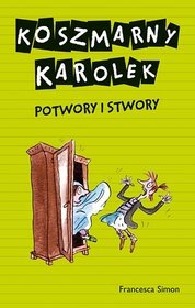 Potwory-i-stwory-Koszmarny-Karolek_Francesca-Simon,images_product,27,978-83-240-2948-8