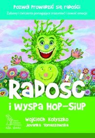 Radosc-i-wyspa-Hop-Siup_Wojciech-Kolyszko-Jovanka-Tomaszewska,images_product,31,978-83-60577-94-3