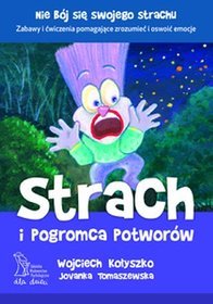 Strach-i-pogromca-potworow_Wojciech-Kolyszko-Jovanka-Tomaszewska,images_product,5,978-83-60577-96-7