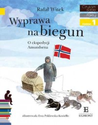 wyprawa-na-biegun-o-ekspedycji-amundsena-czytam-sobie-fakty-poziom-1-b-iext24369206