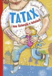 Tatax-i-inne-historyjki-o-tatusiach_Barbara-Stenka,images_big,23,978-83-7551-430-8