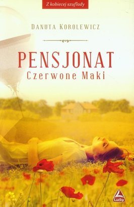 Pensjonat Czerwone Maki <p class='autor'>Danuta Korolewicz</p>